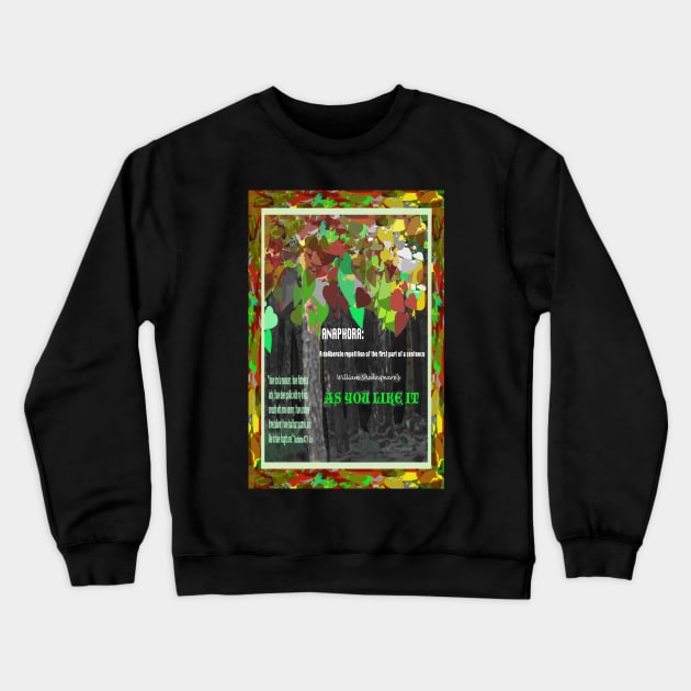 As You Like it Anaphora Crewneck Sweatshirt by KayeDreamsART